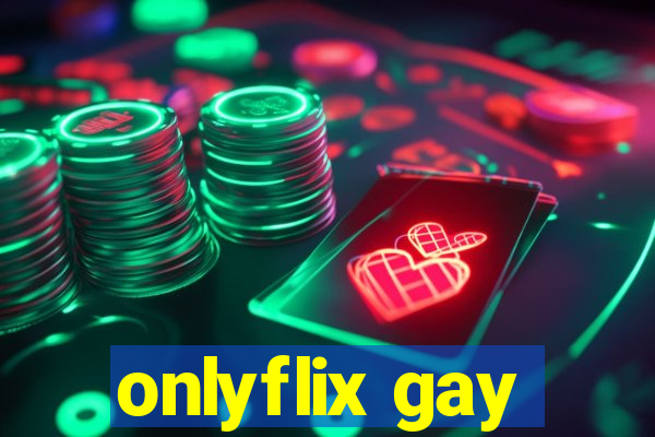 onlyflix gay